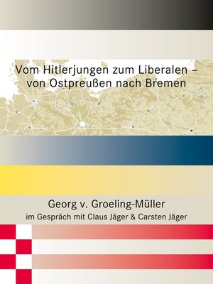 cover image of Vom Hitlerjungen zum Liberalen – von Ostpreußen nach Bremen